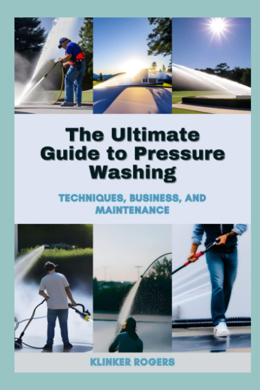 The Ultimate Guide to Pressure Washing – Klinker Rogers